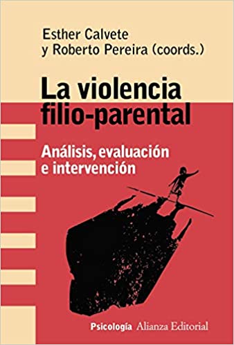 La violencia filio-parental: Análisis y evaluación